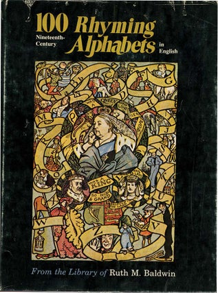 Item #10268 100 NINETEENTH CENTURY RHYMING ALPHABETS IN ENGLISH. Ruth Baldwin