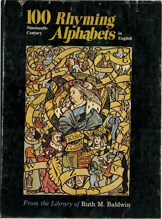 Item #10268 100 NINETEENTH CENTURY RHYMING ALPHABETS IN ENGLISH. Ruth Baldwin.