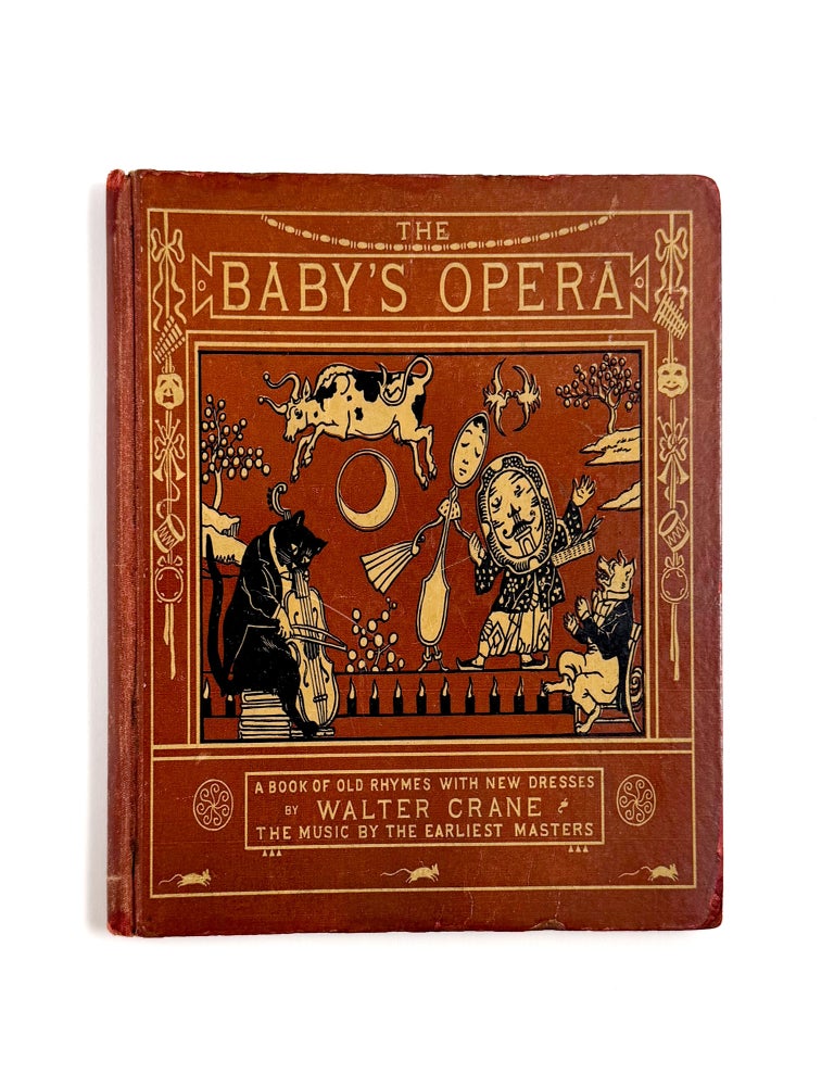 THE BABY'S OPERA : A Book of Old Rhymes with New Dresses