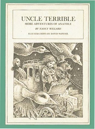 UNCLE TERRIBLE: MORE ADVENTURES OF ANATOLE. Nancy Willard, David McPhail.