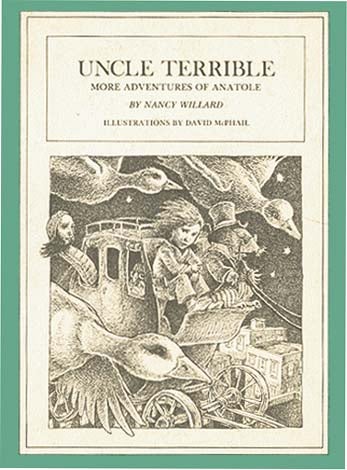 Item #16079 UNCLE TERRIBLE: MORE ADVENTURES OF ANATOLE. Nancy Willard, David McPhail.