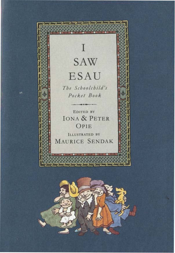 Item #17977 I SAW ESAU: THE SCHOOLCHILD'S POCKET BOOK. Maurice Sendak, Iona Opie, Peter Opie.