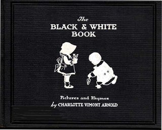 THE BLACK & WHITE BOOK. Charlotte Vimont Arnold.