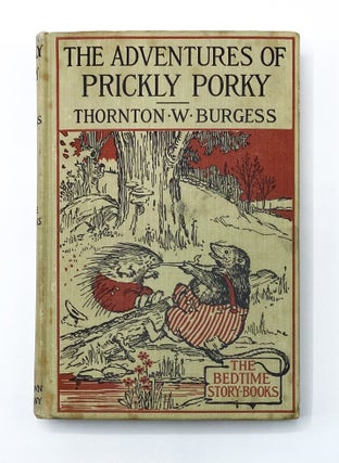 Item #20321 ADVENTURES OF PRICKLY PORKY. Thornton Burgess, Harrison Cady