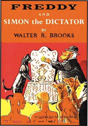 FREDDY AND SIMON THE DICTATOR. Walter Brooks, Kurt Wiese.