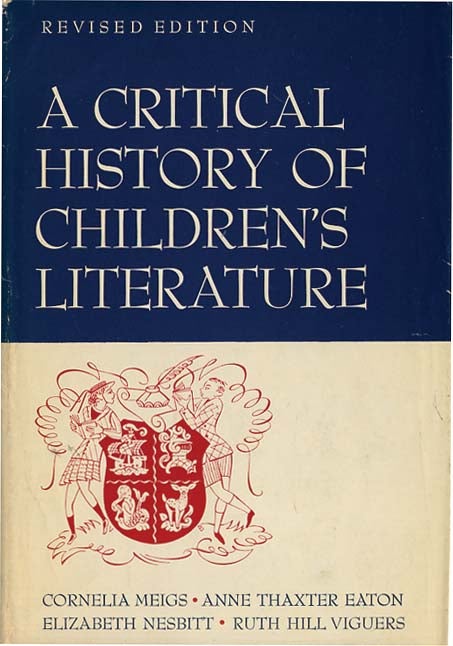 Item #2178 CRITICAL HISTORY OF CHILDREN'S LITERATURE. Cornelia Meigs.