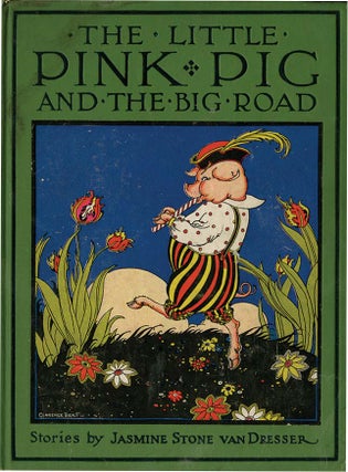 LITTLE PINK PIG AND THE BIG ROAD. Jasmine Stone Van Dresser, Biers.