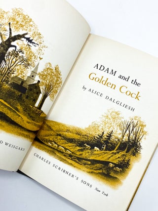 Item #23429 ADAM AND THE GOLDEN COCK. Alice Dalgliesh, Leonard Weisgard