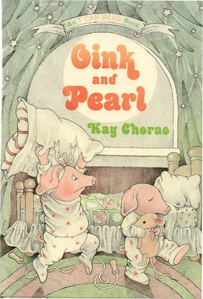 Item #24538 OINK AND PEARL. Kay Chorao