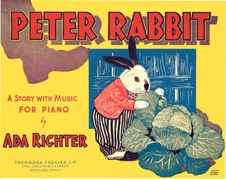 Item #25258 PETER RABBIT : A STORY WITH MUSIC FOR PIANO. Ada Richter, Beatrix Potter