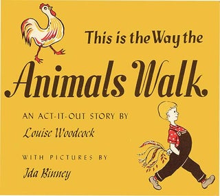 Item #26381 THIS IS THE WAY THE ANIMALS WALK. Louise Woodcock, Ida Binney