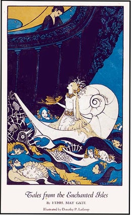 TALES FROM THE ENCHANTED ISLES. Ethel May Gate, Dorothy Lathrop.