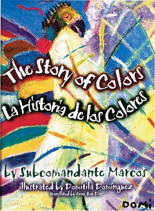 Item #27114 THE STORY OF COLORS / LA HISTORIA DE LOS COLORES. Subcomandante Marcos, Domitila...