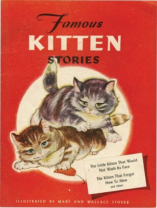 FAMOUS KITTEN STORIES. Edward Lear, Mary Stover, Stover.