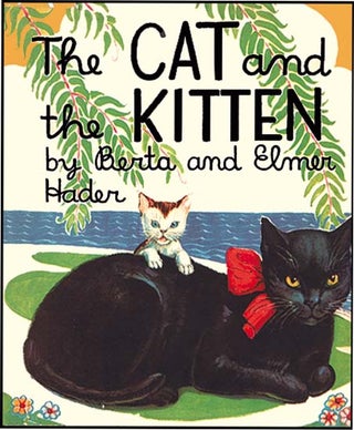 Item #2893 THE CAT AND THE KITTEN. Berta Hader, Elmer Hader
