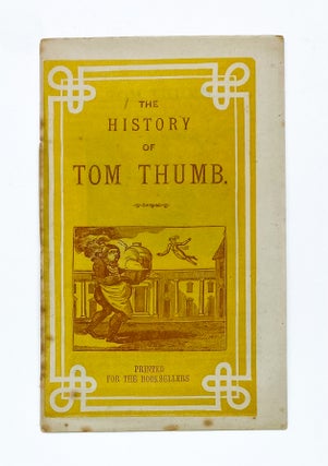 Item #29622 THE HISTORY OF TOM THUMB