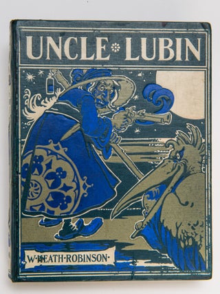 ADVENTURES OF UNCLE LUBIN. W. Heath Robinson.