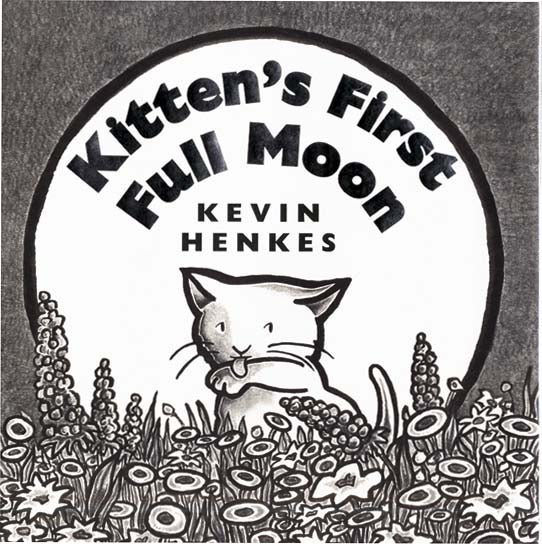 Item #31605 KITTEN'S FIRST FULL MOON. Kevin Henkes.