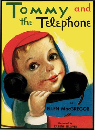Item #31732 TOMMY AND THE TELEPHONE. Ellen MacGregor, Zabeth Selover