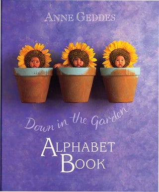 Item #33580 DOWN IN THE GARDEN ALPHABET BOOK. Anne Geddes
