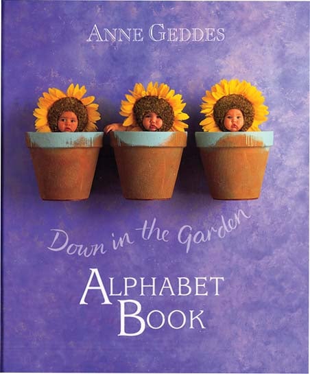 Item #33580 DOWN IN THE GARDEN ALPHABET BOOK. Anne Geddes.