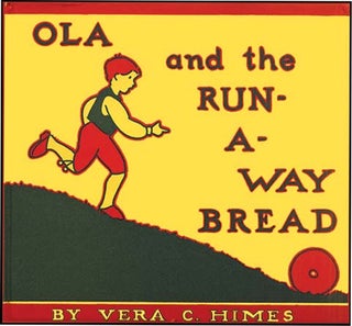 OLA AND THE RUN-A-WAY BREAD. Vera Himes, Katharine Dewey.