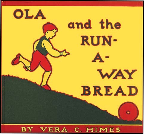 Item #34016 OLA AND THE RUN-A-WAY BREAD. Vera Himes, Katharine Dewey.