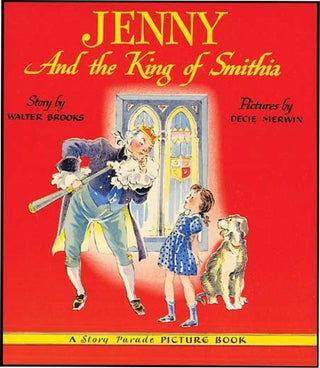 Item #34259 JENNY AND THE KING OF SMITHIA. Walter Brooks, Decie Merwin