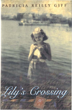Item #35366 LILY'S CROSSING. Patricia Giff
