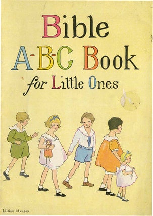BIBLE A B C BOOK FOR LITTLE ONES. Susanna Fisher, Lillian Sturges, BIBLE.