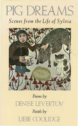 PIG DREAMS: Scenes From The Life Of Sylvia. Denise Levertov, Liebe Coolidge.