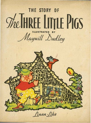 Item #36715 THREE LITTLE PIGS. Maywill Dudley