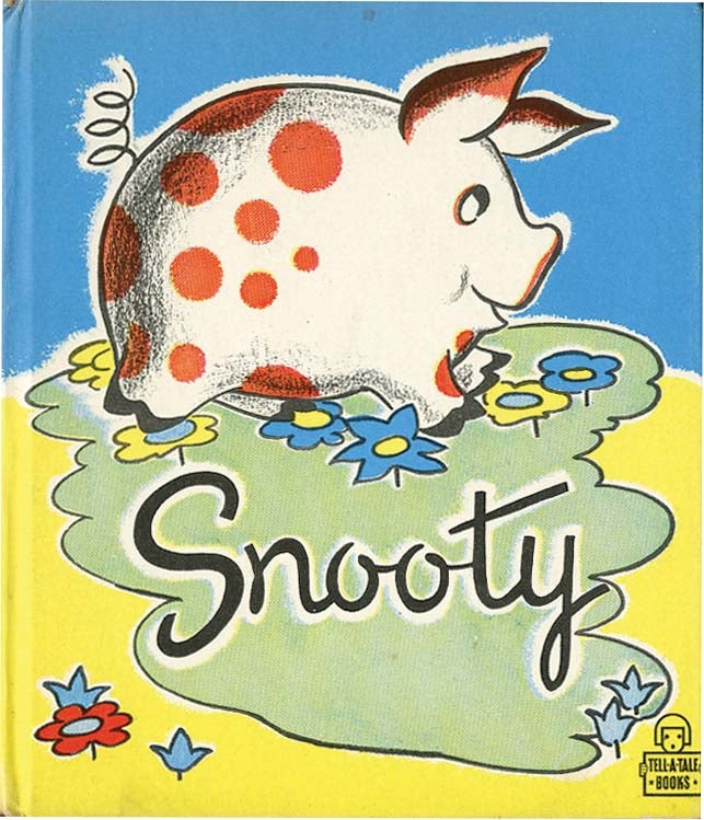 Item #36781 SNOOTY THE PIG WHO WAS PROUD. Jane Flory.