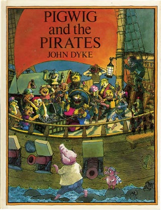 Item #36853 PIGWIG AND THE PIRATES. John Dyke