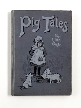 Item #36900 PIG TALES. Lilian Gask, E. Heatly