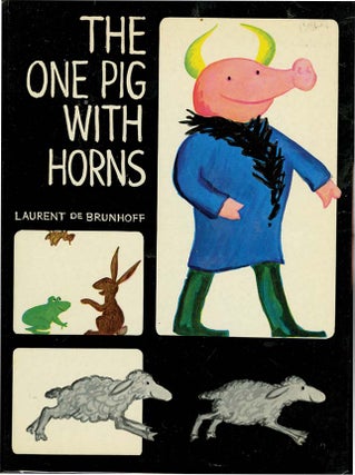 Item #36906 ONE PIG WITH HORNS. Laurent De Brunhoff