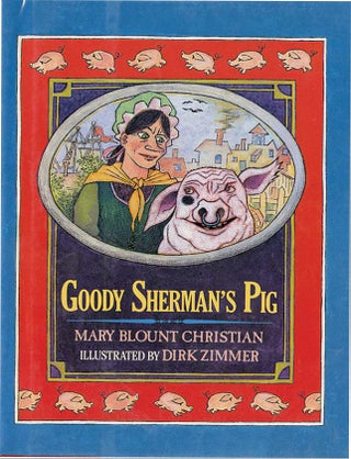 Item #37032 GOODY SHERMAN'S PIG. Mary Blount Christian, Dirk Zimmer