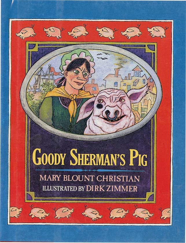 Item #37032 GOODY SHERMAN'S PIG. Mary Blount Christian, Dirk Zimmer.
