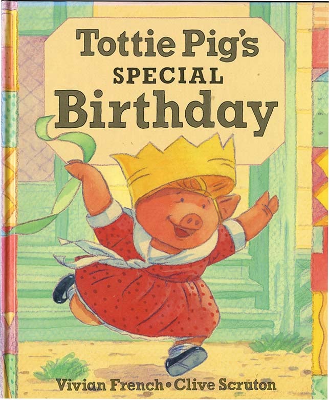 Item #37058 TOTTIE PIG'S SPECIAL BIRTHDAY. Vivian French.
