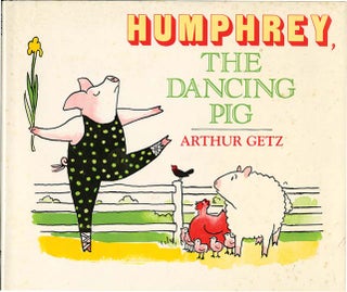 HUMPHREY, THE DANCING PIG. Arthur Getz.