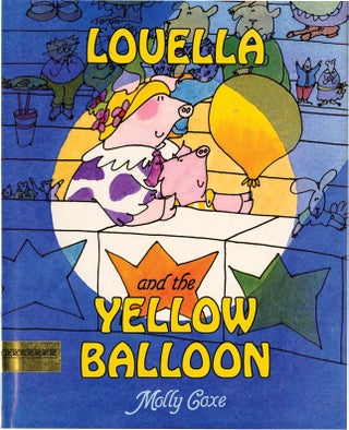 Item #37142 LOUELLA AND THE YELLOW BALLOOM. Molly Coxe