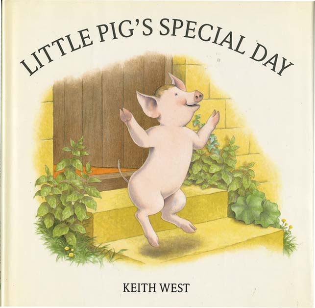 Item #37179 LITTLE PIG'S SPECIAL DAY. Keith West.