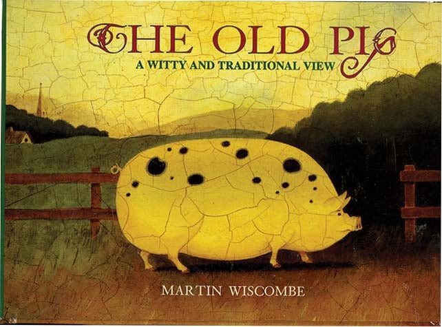 Item #37217 OLD PIG. Martin Wiscombe.