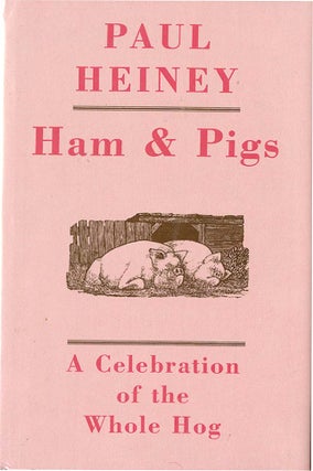 Item #37219 HAM & PIGS: A Celebration of the Whole Hog. Paul Heiney