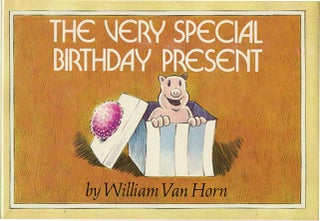 Item #37226 VERY SPECIAL BIRTHDAY PRESENT. William Van Horn