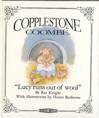 COPPLESTONE COOMBE: Lucy Runs Out of Wool. Rae Knight, Honor Redstone.
