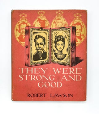 THEY WERE STRONG AND GOOD. Robert Lawson.