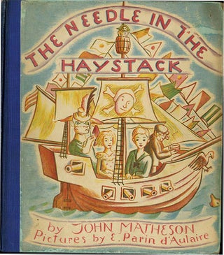 NEEDLE IN THE HAYSTACK. John Matheson, Edgar D'Aulaire.