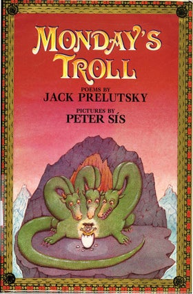 MONDAY'S TROLL. Jack Prelutsky, Peter Sis.