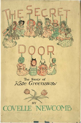 Item #38223 THE SECRET DOOR: THE STORY OF KATE GREENAWAY. Covelle Newcomb, Kate Greenaway